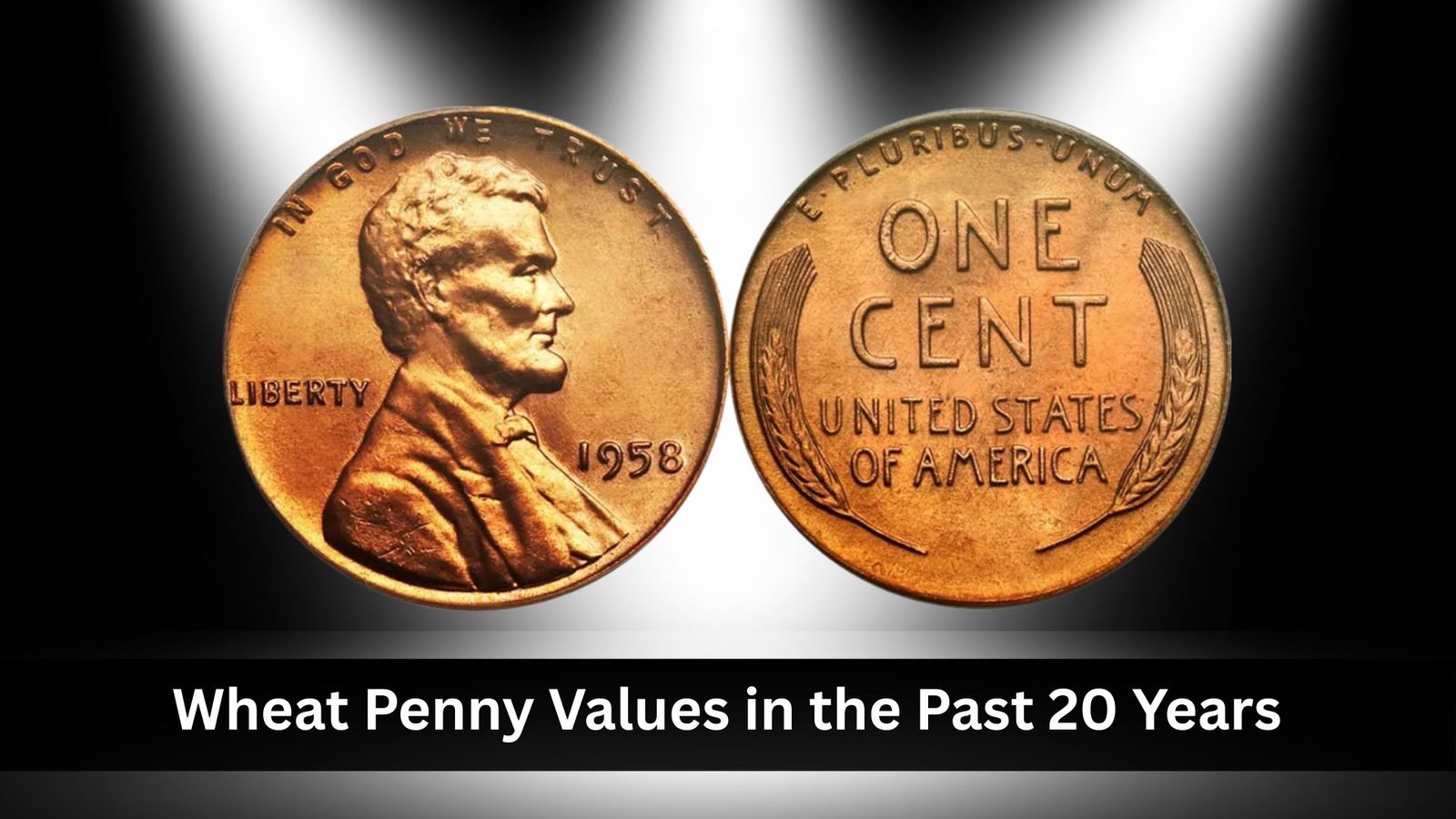 A Dream Guide to Wheat Penny Values in the Past 20 Years